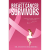 Chronicles Of Breast Cancer Survivors: Stories of Hope, Strength and Inspiration - Paperback