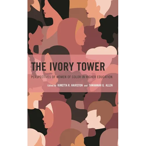 The Ivory Tower: Perspectives of Women of Color in Higher Education - Paperback