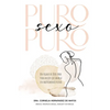 Puro Sexo Puro: Un Regalo de Dios Para Toda Mujer Que Anhela Un Matrimonio Pleno - Paperback
