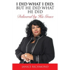 I Did What I Did;but He Did What He Did - Paperback