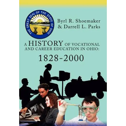 A History of Vocational and Career Education in Ohio: 1828-2000 - Hardcover