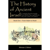 The History of Ancient Israel: Completely Synchronizing the Extra-Biblical Apocrypha Books of Enoch, Jasher, and Jubilees: Book 1 From Adam to Noah - Paperback