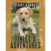 Finley's Adventures: 98 Good Times in New England and Beyond with a Faithful Companion - Paperback