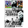 A History of College Football in Georgia: Glory on the Gridiron - Paperback