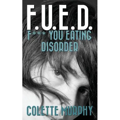 F.U.E.D. or F*** You Eating Disorder - Paperback