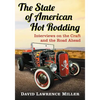The State of American Hot Rodding: Interviews on the Craft and the Road Ahead - Paperback