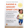 Raising a Sensory Smart Child: The Definitive Handbook for Helping Your Child with Sensory Processing Issues, Revised and Updated Edition - Paperback