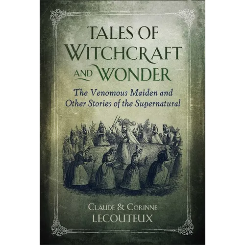 Tales of Witchcraft and Wonder: The Venomous Maiden and Other Stories of the Supernatural - Hardcover