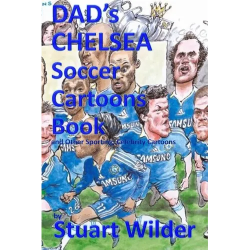 DAD'S CHELSEA Soccer Cartoons Book and Other Sporting, Celebrity Cartoons - Paperback