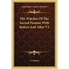 The Watches Of The Sacred Passion With Before And After V1 - Paperback