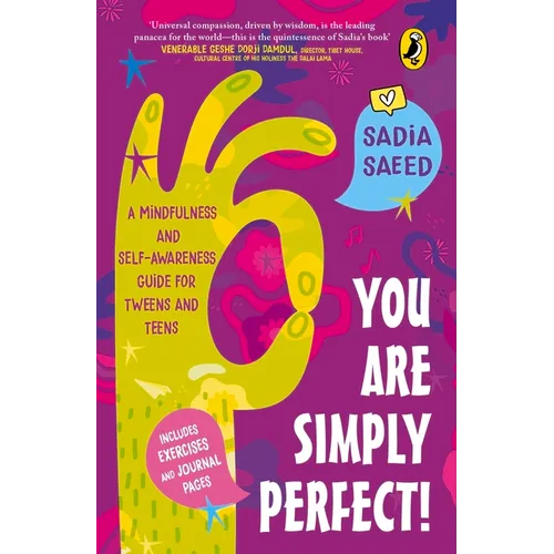 You Are Simply Perfect! a Mindfulness and Self-Awareness Guide for Tweens and Teens: (Includes Exercises and Journal Pages!) - Paperback