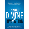 Your Divine Invitation: Access the Holy Spirit to Complete Your Assignment - Paperback