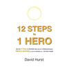 12 STEPS to 1 HERO: How the 12 Steps to recovery take you on a Hollywood-esque Hero's Journey to find the fearless you - the hero inside - Paperback