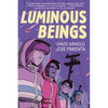 Luminous Beings: A Graphic Novel - Hardcover