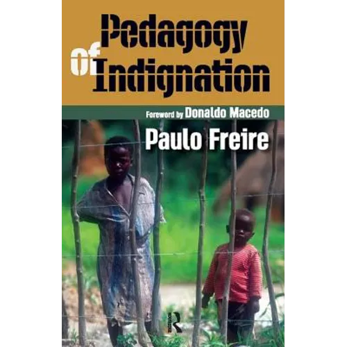 Pedagogy of Indignation - Paperback