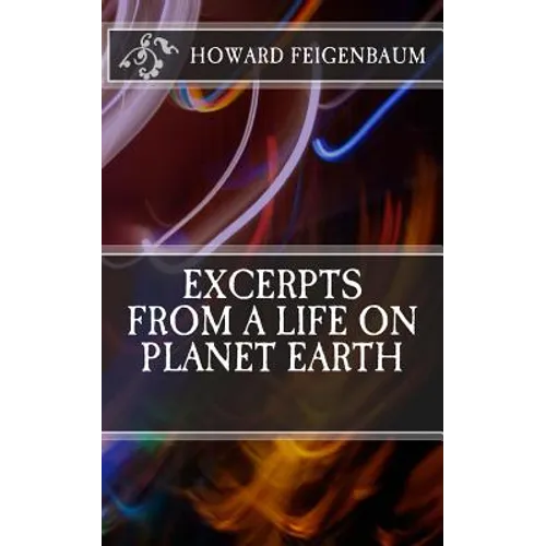 Excerpts from a Life on Planet Earth - Paperback