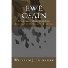 Ewe Osain: 221 Plants, Herbs and Trees essential to the Lucumi tradition. - Paperback