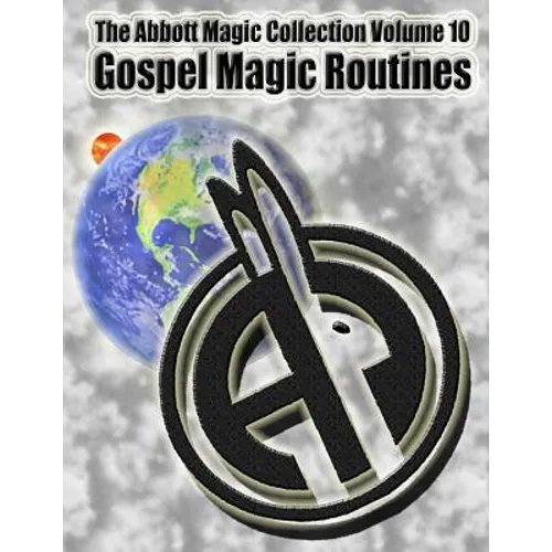 The Abbott Magic Collection Volume 10: Gospel Magic Routines - Paperback