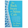 The Back Story on Spine Care: A Surgeon's Insights on Relieving Pain and Advocating for the Right Treatment to Get Your Life Back - Paperback