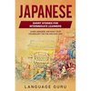 Japanese Short Stories for Intermediate Learners: Learn Japanese and Build Your Vocabulary The Fun and Easy Way - Paperback