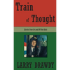 Train of Thought: Stories from On and Off the Rails - Hardcover