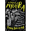 In Search of Mycotopia: Citizen Science, Fungi Fanatics, and the Untapped Potential of Mushrooms - Paperback