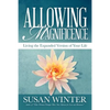Allowing Magnificence: Living the Expanded Version of Your Life - Paperback