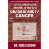 Critical Non-Invasive Treatment to Cure Grade III and IV Cancer - Paperback