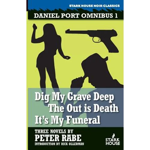 Dig My Grave Deep / The Out is Death / It's My Funeral - Paperback