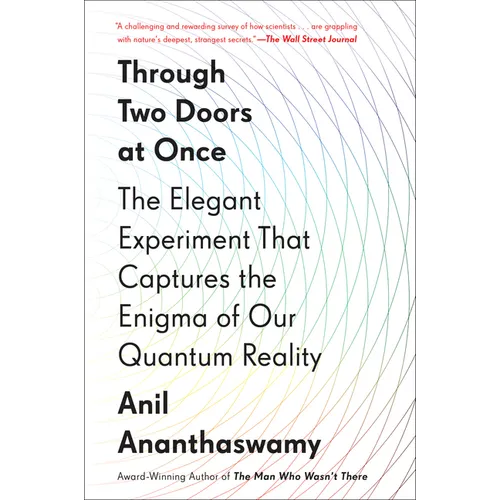 Through Two Doors at Once: The Elegant Experiment That Captures the Enigma of Our Quantum Reality - Paperback