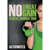 No Sweat No Gain Fitness Journal 2016 - Paperback