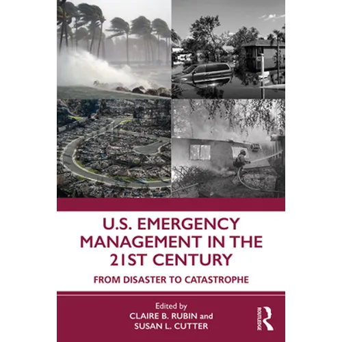 U.S. Emergency Management in the 21st Century: From Disaster to Catastrophe - Paperback