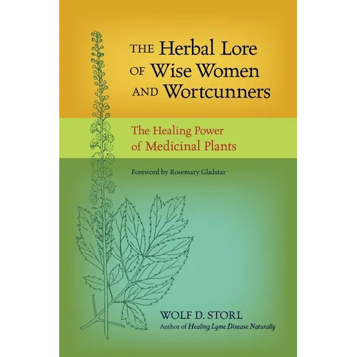 The Herbal Lore of Wise Women and Wortcunners: The Healing Power of Medicinal Plants - Paperback