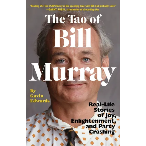 The Tao of Bill Murray: Real-Life Stories of Joy, Enlightenment, and Party Crashing - Paperback
