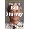 The Tao of Bill Murray: Real-Life Stories of Joy, Enlightenment, and Party Crashing - Paperback