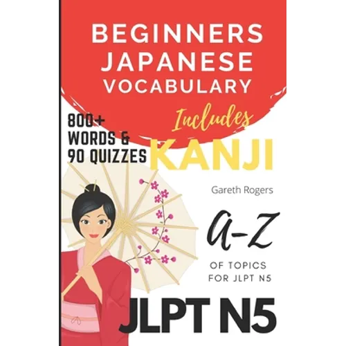 Beginners Japanese Vocabulary JLPT N5: Kanji and Vocabulary for Beginners and JLPT N5 Preparation - Paperback