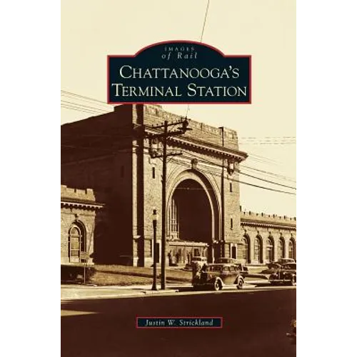 Chattanooga's Terminal Station - Hardcover