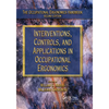 Interventions, Controls, and Applications in Occupational Ergonomics - Paperback