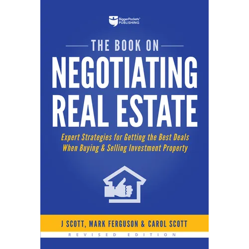 The Book on Negotiating Real Estate: Expert Strategies for Getting the Best Deals When Buying & Selling Investment Property - Paperback