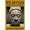 Ífè Myths: A Collection of Myths of the Yoruba People of Nigeria - Paperback