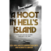 A Hoot in Hell's Island: The Heroic Story of World War II Dive Bomber Lt. Cmdr. Robert D. "Hoot" Gibson - Hardcover