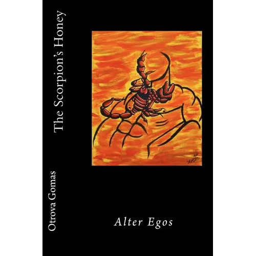 The Scorpion's Honey: Alter Egos - Paperback