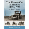 The Electric Car in America, 1890-1922: A Social History - Paperback