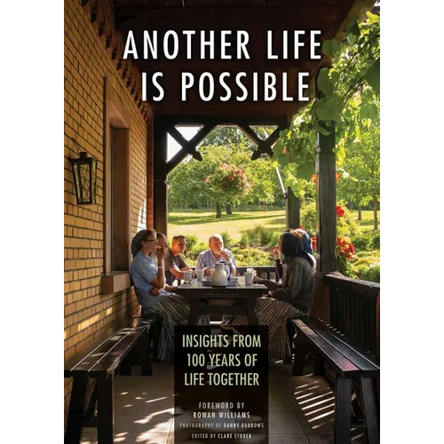 Another Life Is Possible: Insights from 100 Years of Life Together - Hardcover