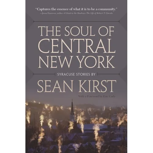 The Soul of Central New York: Syracuse Stories - Paperback