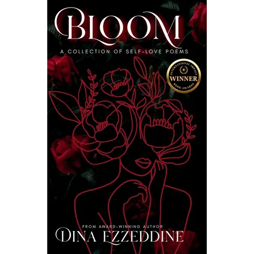 Bloom: A Collection of Self Love Poems: A Collection of Self Love Poems - Hardcover