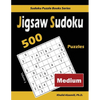 Jigsaw Sudoku: 500 Medium Puzzles - Paperback