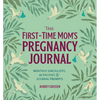The First-Time Mom's Pregnancy Journal: Monthly Checklists, Activities, & Journal Prompts - Hardcover