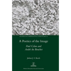 A Poetics of the Image: Paul Celan and André du Bouchet - Hardcover