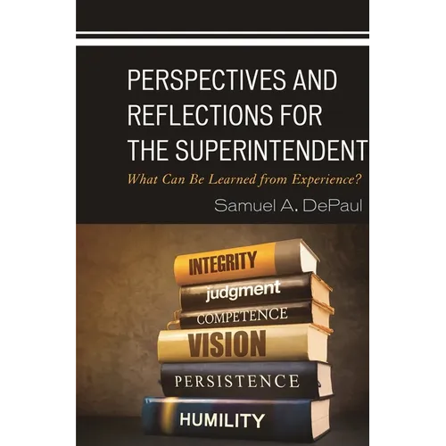 Perspectives and Reflections for the Superintendent: What Can Be Learned from Experience? - Hardcover